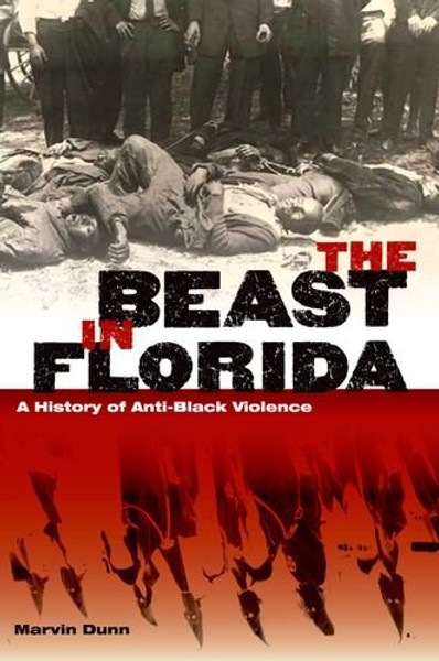 The Beast in Florida: A History of Anti-Black Violence