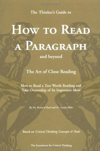 The Thinker's Guide to How to Read a Paragraph: The Art of Close Reading