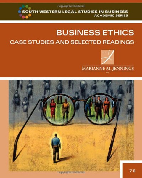 Business Ethics: Case Studies and Selected Readings (South-western Legal Studies in Business Academic Series)