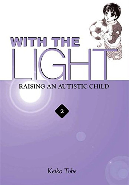 With the Light: Raising an Autistic Child, Vol. 2