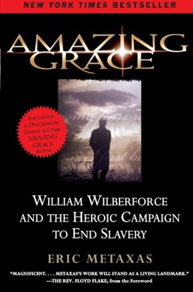 Amazing Grace: William Wilberforce and the Heroic Campaign to End Slavery