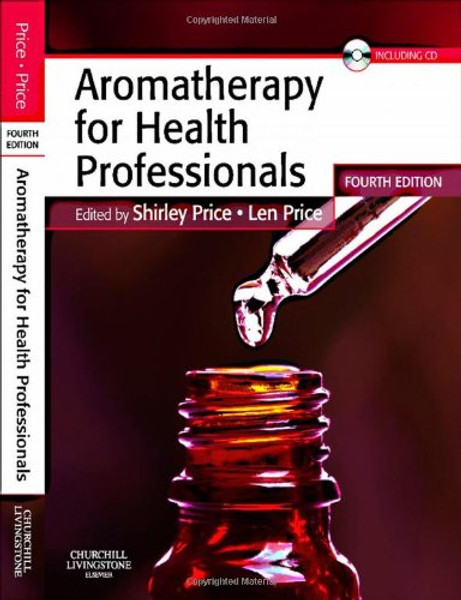 Aromatherapy for Health Professionals, 4e (Price, Aromatherapy for Health Professionals)
