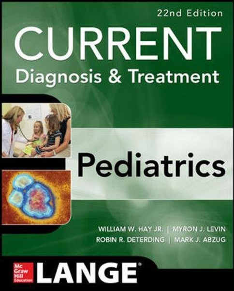CURRENT Diagnosis and Treatment Pediatrics, Twenty-Second Edition (Current Diagnosis & Treatment)