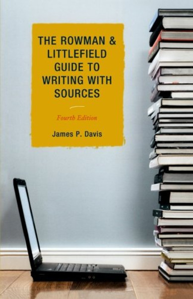 The Rowman & Littlefield Guide to Writing with Sources