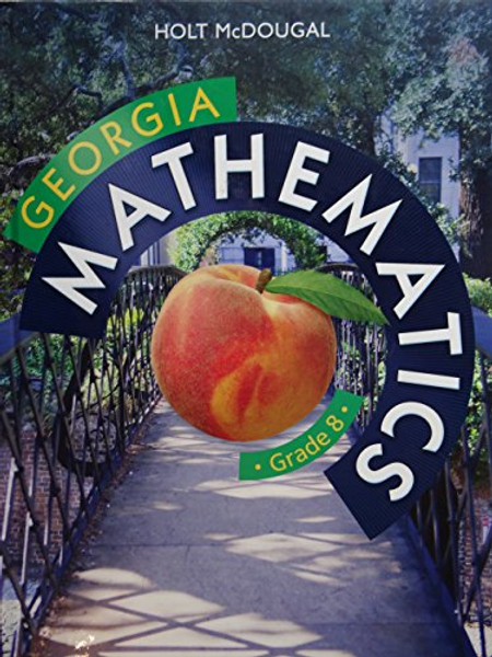 Holt McDougal Mathematics Georgia: Common Core GPS Student Edition Grade 8 2014