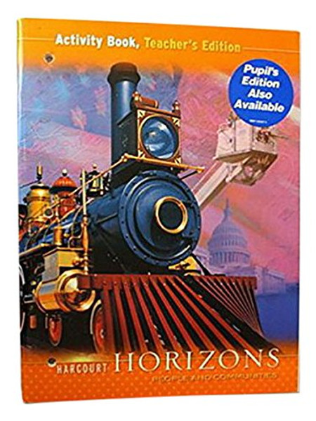 Harcourt Horizons: Activity Book Teachers Edition Grade 3 People and Communities