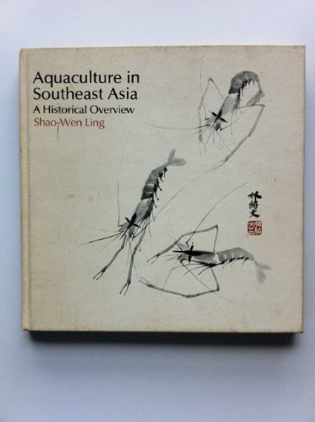 Aquaculture in Southeast Asia: A historical overview (A Washington sea grant publication)