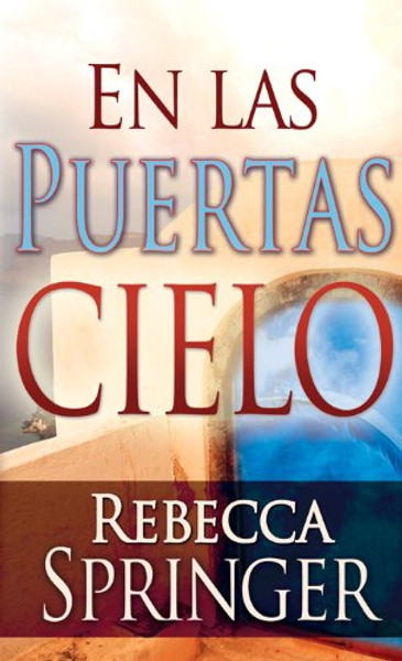En las Puertas Cielo (Within Heavens Gates  Spanish Edition)