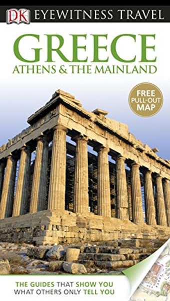 DK Eyewitness Travel Guide: Greece, Athens & the Mainland