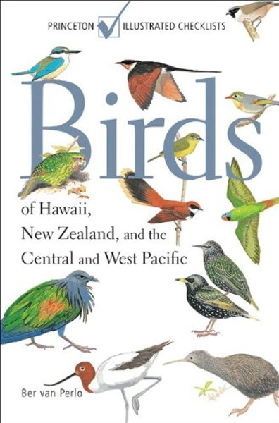Birds of Hawaii, New Zealand, and the Central and West Pacific (Princeton Illustrated Checklists)
