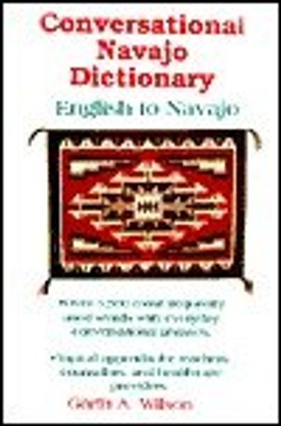 Conversational Navajo Dictionary: English to Navajo