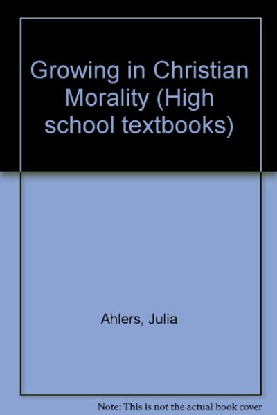 Growing in Christian Morality (High school textbooks)
