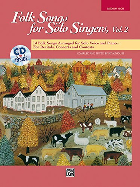 Folk Songs for Solo Singers, Vol 2: 14 Folk Songs Arranged for Solo Voice and Piano for Recitals, Concerts, and Contests (Medium High Voice), Book & CD