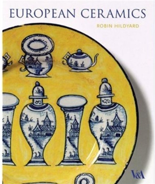 European Ceramics (V&A decorative arts series)