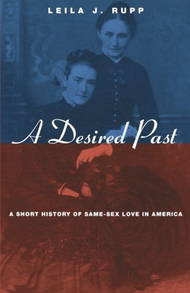 A Desired Past: A Short History of Same-Sex Love in America