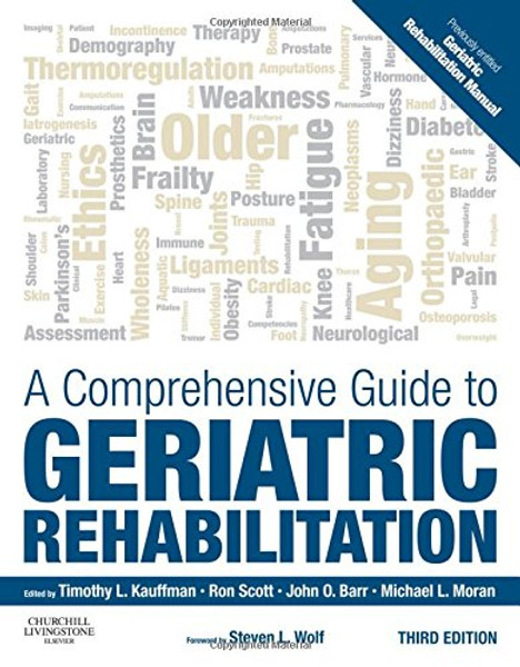A Comprehensive Guide to Geriatric Rehabilitation: [previously entitled Geriatric Rehabilitation Manual], 3e