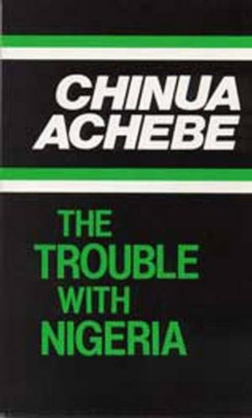 The Trouble with Nigeria (Heinemann African Writers Series)