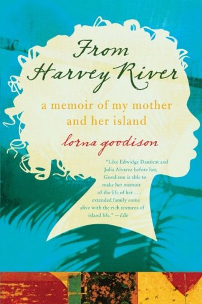 From Harvey River: A Memoir of My Mother and Her Island