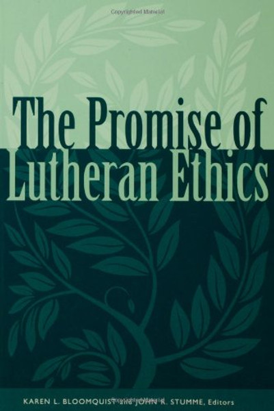 The Promise of Lutheran Ethics