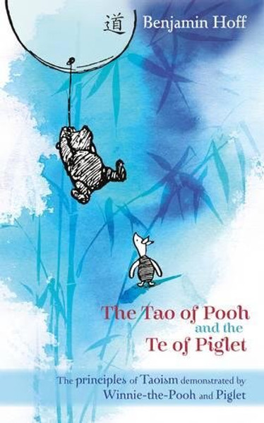 Winnie-The-Pooh: The Tao of Pooh & the Te of Piglet