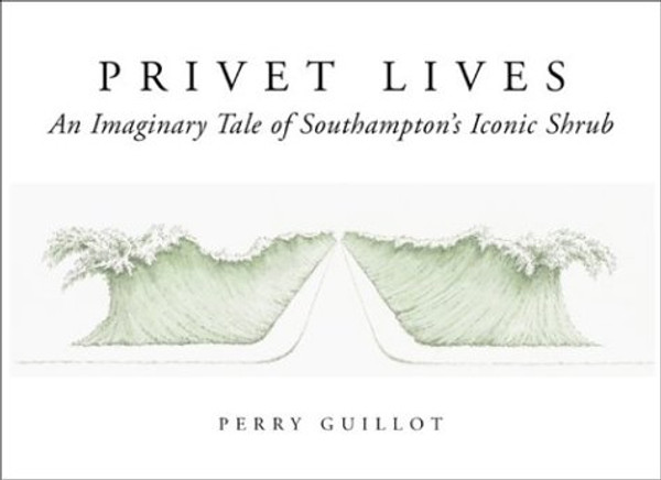 Privet Lives: An Imaginary Tale of Southampton's Iconic Shrub