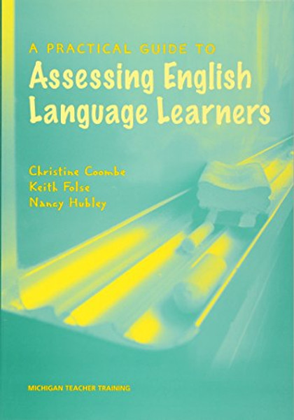 A Practical Guide to Assessing English Language Learners (Michigan Teacher Training (Paperback))