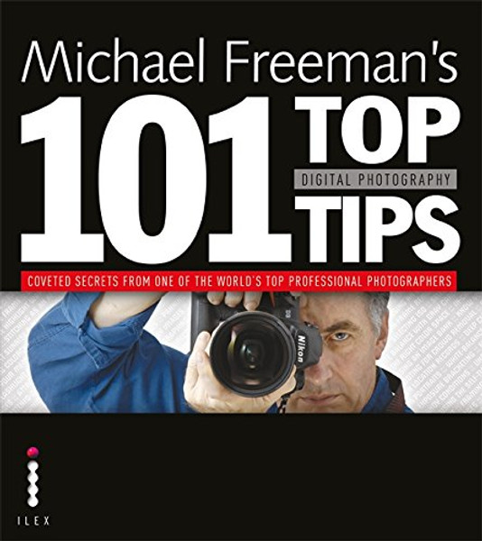 Michael Freemans Top Digital Photography Tips -- 2008 publication