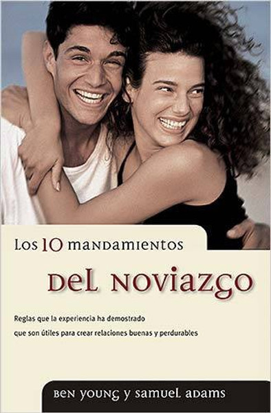 Los 10 mandamientos del noviazgo (Spanish Edition)