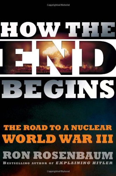 How the End Begins: The Road to a Nuclear World War III