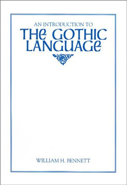 An Introduction to the Gothic Language (Introductions to Older Languages)