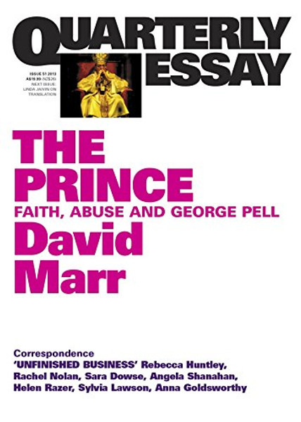 Quarterly Essay 51: The Prince: Faith, Abuse and George Pell