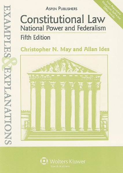 Examples & Explanations: Constitutional Law: National Power & Federalism, 5th Ed.