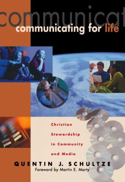 Communicating for Life: Christian Stewardship in Community and Media (RenewedMinds)