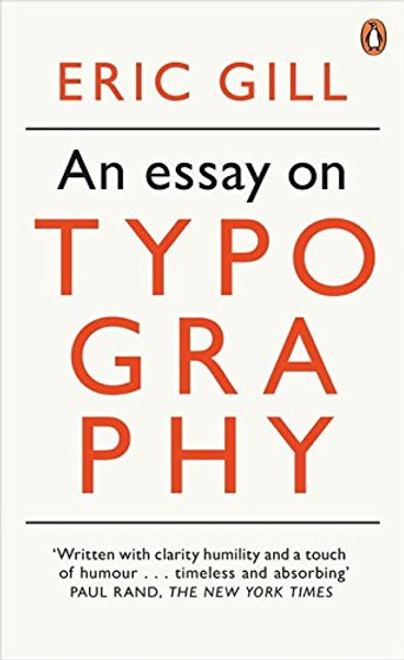An Modern Classics an Essay on Typography (Penguin Modern Classics)
