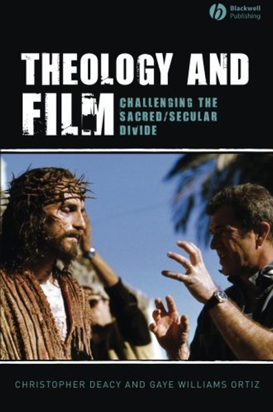 Theology and Film: Challenging the Sacred/Secular Divide