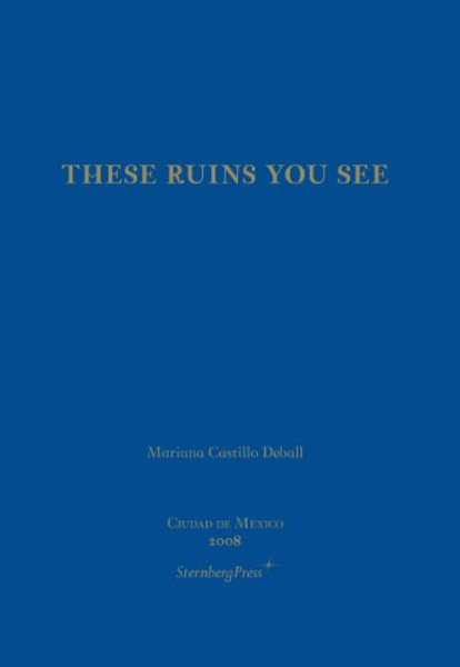 These Ruins You See / Estas ruinas que ves (English and Spanish Edition)