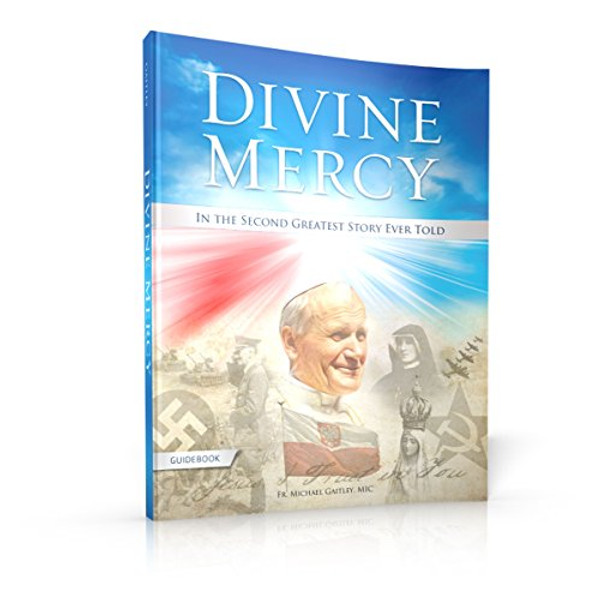 Divine Mercy in the Second Greatest Story Ever Told: Guidebook