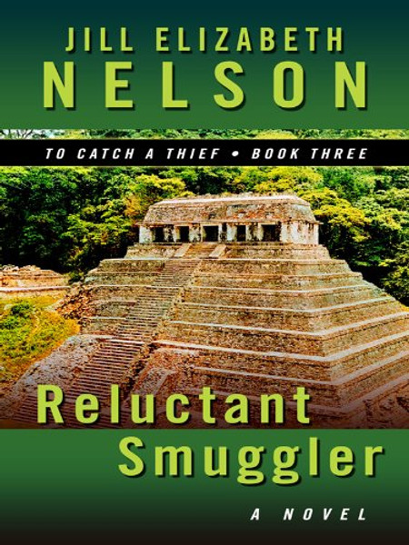 Reluctant Smuggler (To Catch a Thief: Thorndike Press Large Print Christian Fiction)