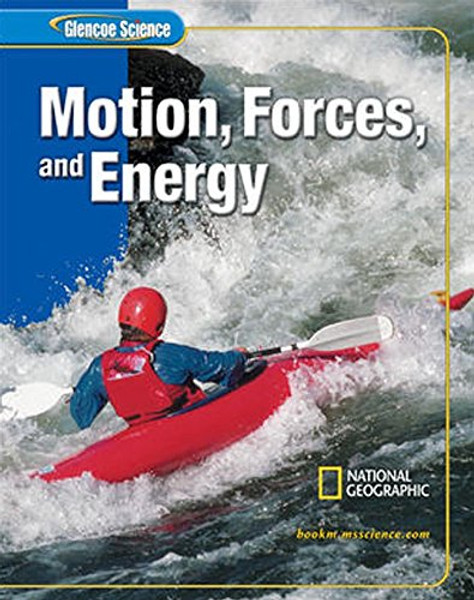 Glencoe iScience: Motion, Forces, and Energy, Student Edition (GLEN SCI: MOTION, FORCES, ENER)