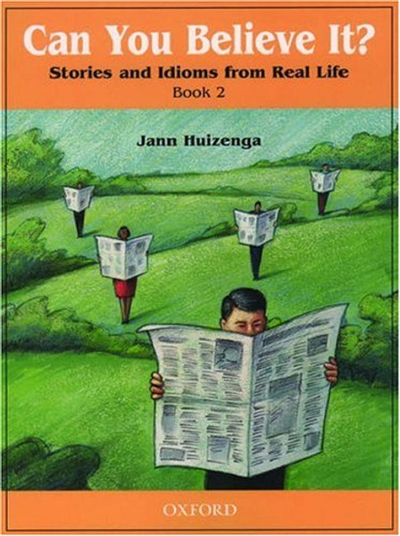 Can You Believe It? 2: Stories and Idioms from Real Life: 2 Book