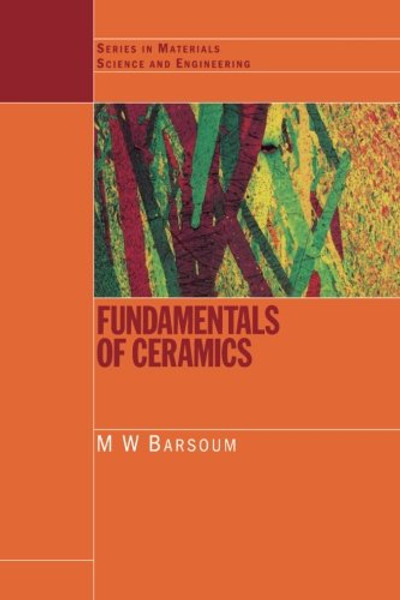 Fundamentals of Ceramics (Series in Materials Science and Engineering)