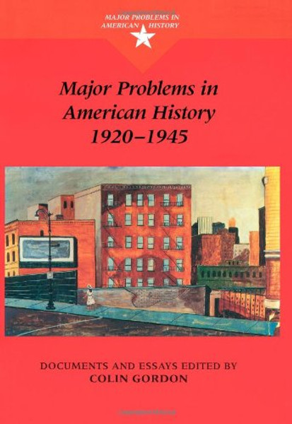 Major Problems in American History, 1920-1945: Documents and Essays (Major Problems in American History (Wadsworth))