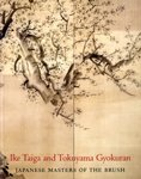 Ike Taiga and Tokuyama Gyokuran: Japanese Masters of the Brush