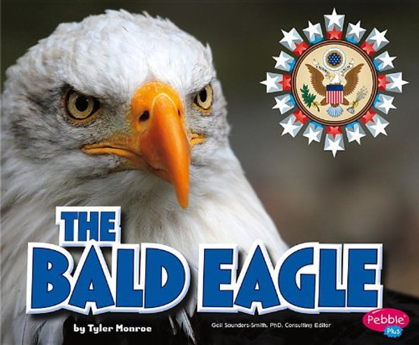 The Bald Eagle (U.S. Symbols)