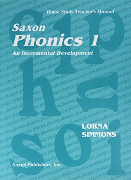 Saxon Phonics 1 An Incremental Development: Home Study Teacher's Manual