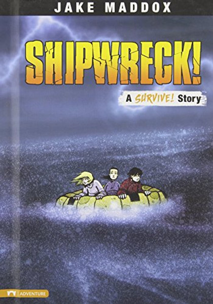 Shipwreck!: A Survive! Story (Jake Maddox Sports Stories)