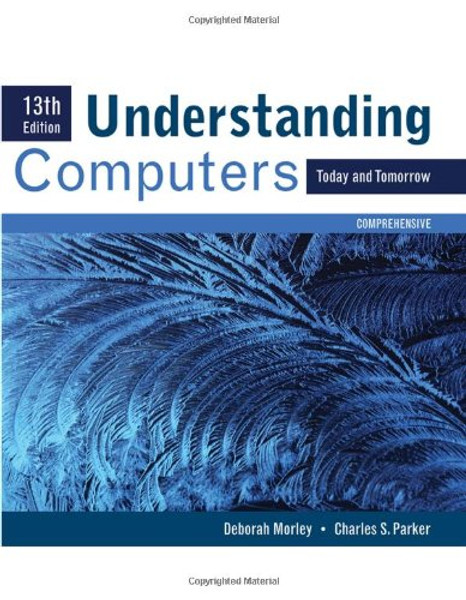 Understanding Computers: Today and Tomorrow, Comprehensive (New Perspectives Series: Concepts)