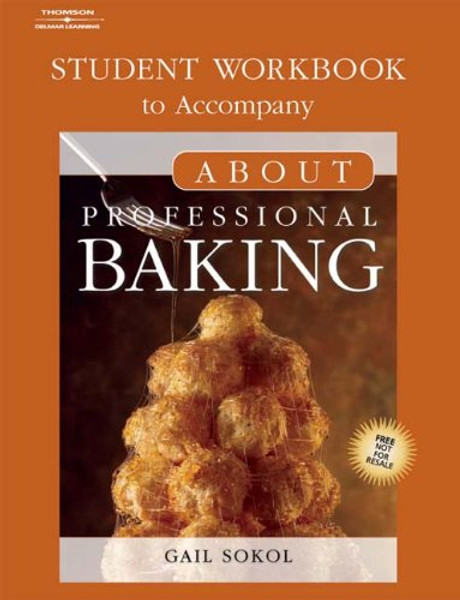 Student Workbook for Sokol's About Professional Baking