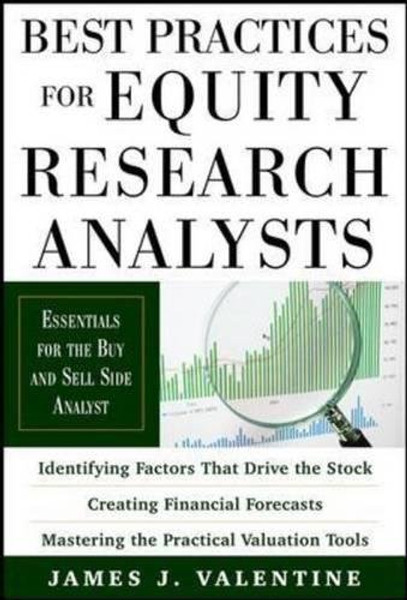 Best Practices for Equity Research Analysts:  Essentials for Buy-Side and Sell-Side Analysts