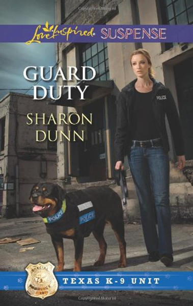 Guard Duty (Love Inspired Suspense: Texas K-9 Unit)